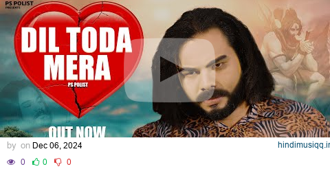 Dil Toda Mera ( Official Video ) Singer PS Polist New Bhole Baba Song 2024 || Haryanvi Song pagalworld mp3 song download