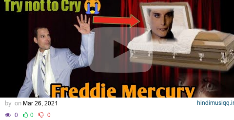 Try Not To Cry Freddie Mercury's Final Year Touching Video Story pagalworld mp3 song download