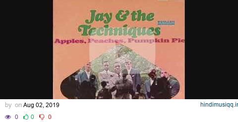 Jay & the Techniques Apples, Peaches, Pumpkin Pie 💖 1 HOUR 💖 pagalworld mp3 song download