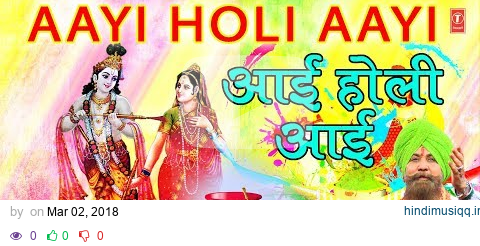 Aayi Holi Aayi I Holi Special Video Song 2019 I LAKHBIR SINGH LAKKHA I pagalworld mp3 song download