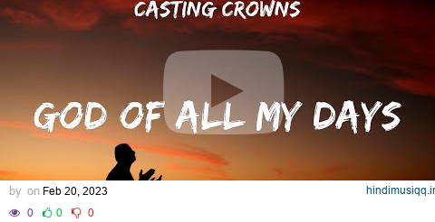 Casting Crowns ~ God of All My Days # lyrics # Elevation Worship, For King and Country, Jesus Cu... pagalworld mp3 song download