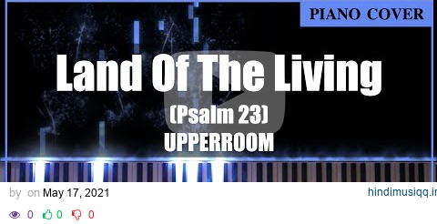 UPPERROOM - Land Of The Living (Psalm 23)(Piano Cover) pagalworld mp3 song download