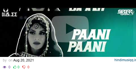 Badshah - Paani Paani | Remix | Sagar Kadam X Dj Avee | Jacqueline Fernandez | Aastha Gill pagalworld mp3 song download