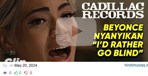 Cadillac Records (2008) | Beyoncé - I'd Rather Go Blind | Film Drama | @ClipFlixIndonesia pagalworld mp3 song download