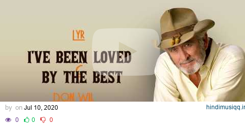 DON WILLIAMS - I've been loved by the best | Lyrics PRECISE pagalworld mp3 song download