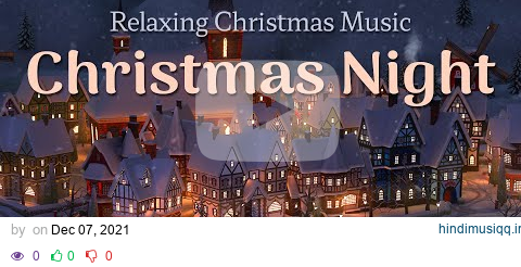 Relaxing Christmas Carol Music | 8 Hours | Quiet and Comfortable Instrumental Music | Cozy and Calm pagalworld mp3 song download