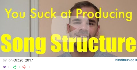 You Suck at Producing Song Structure pagalworld mp3 song download