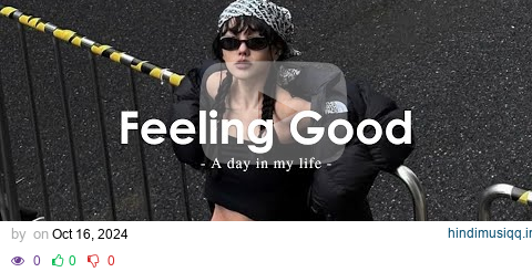 [Playlist] Feeling Good - Comfortable music that makes you feel positive pagalworld mp3 song download