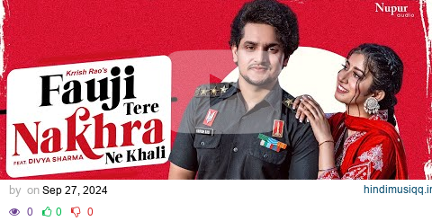 Fauji Tere Nakhra Ne Khali (Official Video) Krrish Rao | Divya Sharma | New Haryanvi Song 2024 pagalworld mp3 song download