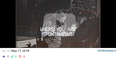 Where You Are (Spontaneous) - Leeland Mooring | MOMENTS MIGHTY SOUND pagalworld mp3 song download