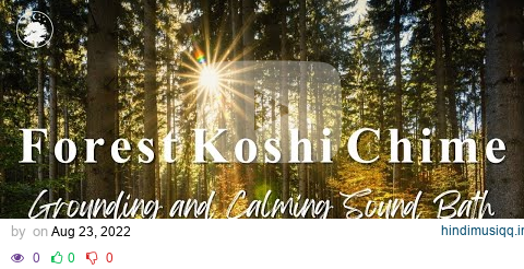 Forest Koshi Chime | Gentle & Grounding Sound Bath 🌳🍃 | 432 Hz pagalworld mp3 song download