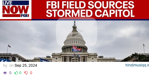 BREAKING DOJ report shows FBI field sources stormed the Capitol on January 6th | LiveNOW from FOX pagalworld mp3 song download