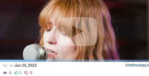 Florence + The Machine — Big God | LIVE Performance | SiriusXM pagalworld mp3 song download