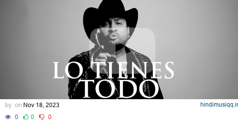 Julión Álvarez y su Norteño Banda - Lo Tienes Todo (Video Lyric) pagalworld mp3 song download