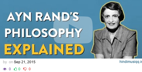 Ayn Rand - Her Philosophy in Two Minutes pagalworld mp3 song download