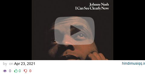 Johnny Nash - I Can See Clearly Now (Official Audio) pagalworld mp3 song download