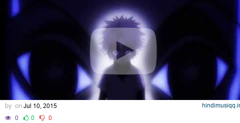 Hunter X Huner AMV (Killua) pagalworld mp3 song download