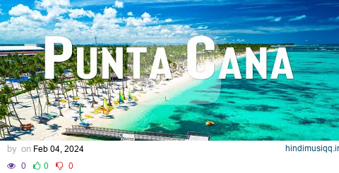 PUNTA CANA 4K - DOMINICAN REPUBLIC IN 4K Drone Footage (ULTRA HD) - Relaxing Piano Music pagalworld mp3 song download