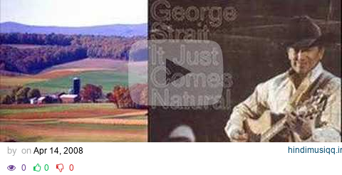 George Strait- It Just Comes Natural Music Video pagalworld mp3 song download