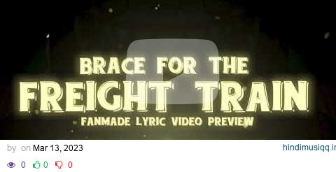 Brace For The Freight Train Fan Made Lyric Video Preview pagalworld mp3 song download