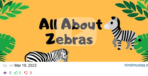 Zebras for Kids Amazing Facts all About Zebras - Toddler Learning | Preschoolers and Kindergarten pagalworld mp3 song download