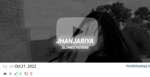 Jhanjariya Slowed Reverb} #AM.X3! pagalworld mp3 song download