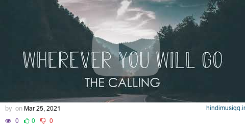 The Calling - Wherever You Will Go (Lyrics) pagalworld mp3 song download