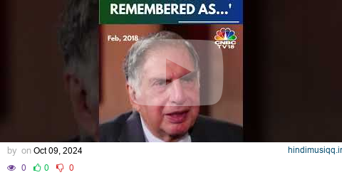 How Ratan Tata Wanted The World To Remember Him | Ratan Tata News | N18S pagalworld mp3 song download