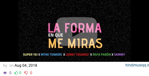 La Forma En Que Me Miras - Super Yei x Myke Towers x Sammy x Lenny Tavarez x Rafa Pabon x Jone Quest pagalworld mp3 song download