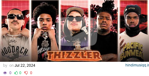 Lefty Gunplay, Zoe Osama, Lou Deezi, Rowdy Racks & Lul Booga || Thizzler Cypher 2024 pagalworld mp3 song download