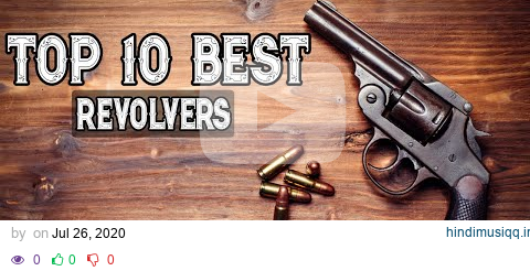 Top 10 Best Revolvers | Reviewed by Pros Updated 2022 | Rangerexpert pagalworld mp3 song download