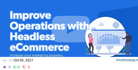 How Headless eCommerce Can Improve Your Marketing and Business Operations pagalworld mp3 song download