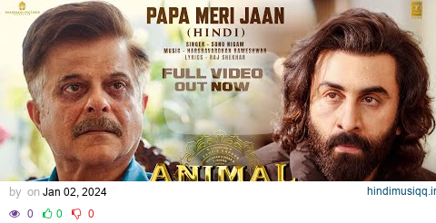 ANIMAL Papa Meri Jaan (Full Video) Ranbir Kapoor |Anil K,Rashmika M |Sandeep V|Sonu Nigam|Bhushan K pagalworld mp3 song download