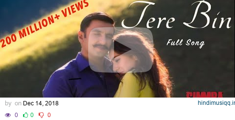 Tere Bin (Full Song) - SIMMBA | Ranveer & Sara | Rahat Fateh Ali Khan, Asees Kaur & Tanishk Bagchi pagalworld mp3 song download