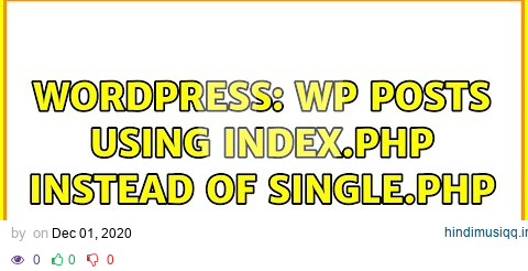 Wordpress WP posts using index.php instead of single.php pagalworld mp3 song download