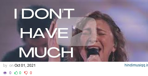 Kim Walker-Smith - I Don't Have Much | Mission House (Worship Cover) pagalworld mp3 song download