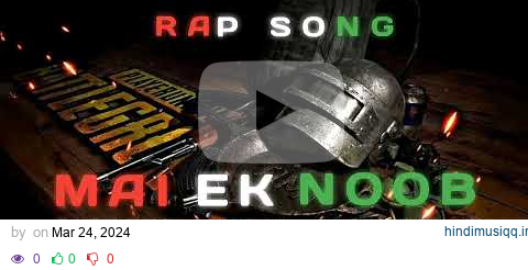 MAI EK NOOB - [ SUPER SLOWED + REVERB ] - [ ANGRY PRAASH ] - RAP SONG || pagalworld mp3 song download