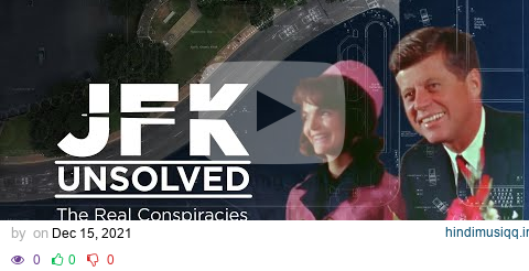 JFK Unsolved The Real Conspiracies | Full Documentary pagalworld mp3 song download