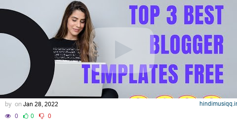 Top 3 Best Free Blogger Templates 2022  #Blogger #Blogtemplates #FreeTemplates pagalworld mp3 song download