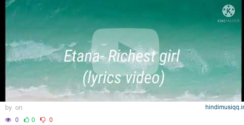 Etana- Richest girl (lyrics video) pagalworld mp3 song download