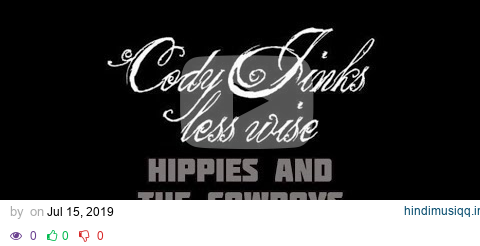 Cody Jinks  Hippies & Cowboys Lyrics Video pagalworld mp3 song download