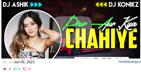 Phir Aur Kya Chahiye Remix | TikTok Trending | DJ Ashik X DJ KoNiKz | Vxd Produxtionz pagalworld mp3 song download