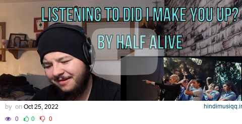 Listening to Did I Make You Up? By Half Alive for the First Time | Music Reactions pagalworld mp3 song download