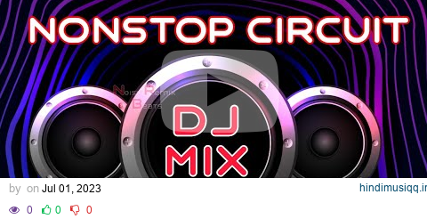 NONSTOP TRENDING DJ MIXES | MULTILANGUAGE MANGALORE DJ | CIRCUIT EDITION| Kan,Eng,South DJ Songs new pagalworld mp3 song download