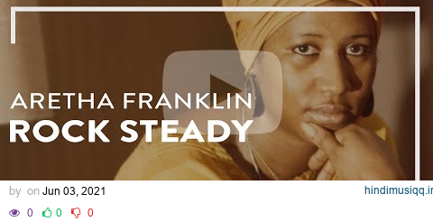 Aretha Franklin - Rock Steady (Official Lyric Video) pagalworld mp3 song download