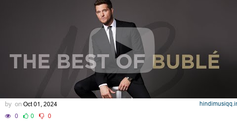 Michael Bublé - The Best of Bublé (Full Album) pagalworld mp3 song download