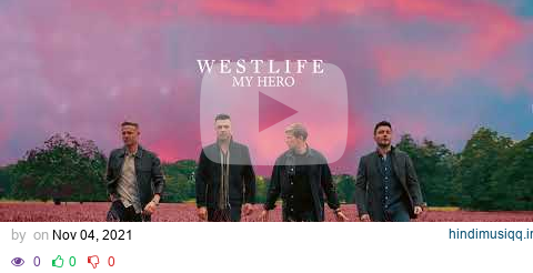 Westlife - My Hero (Official Visualiser) pagalworld mp3 song download