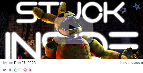 STUCK INSIDE - TLT & Black Gryph0n (SFM FNAF) pagalworld mp3 song download