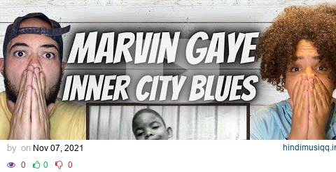 SPEECHLESS..| FIRST TIME HEARING Marvin Gaye - Inner City Blues (Make Me Wanna Holler) REACTION pagalworld mp3 song download