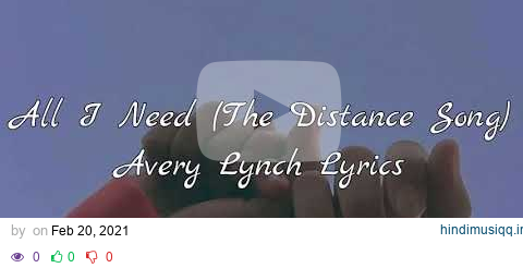 All I Need (The Distance Song) Avery Lynch Lyrics pagalworld mp3 song download